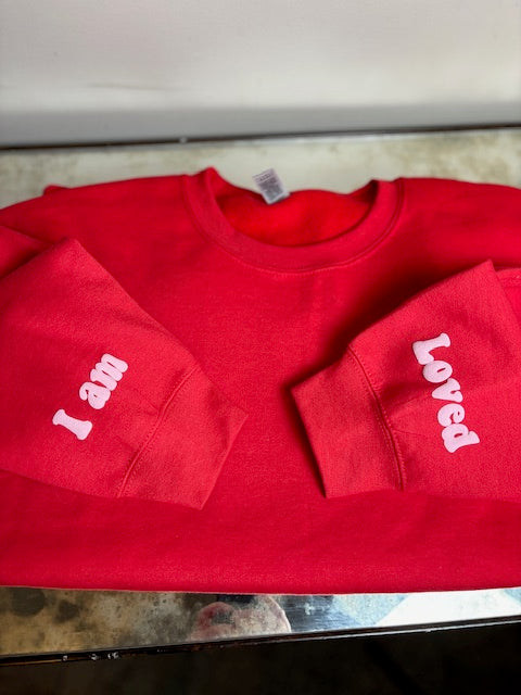 I am Loved Sweatshirt