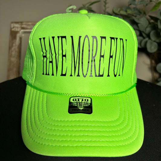 Lime Green Have More Fun Trucker