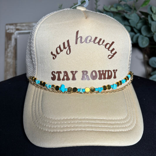 Say Howdy Stay Rowdy Trucker Hat