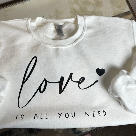 Love is all you need Sweatshirt